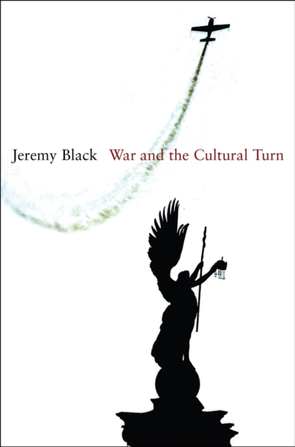 War and the Cultural Turn, Hardback Book
