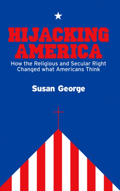 Hijacking America : How the Secular and Religious Right Changed What Americans Think, EPUB eBook