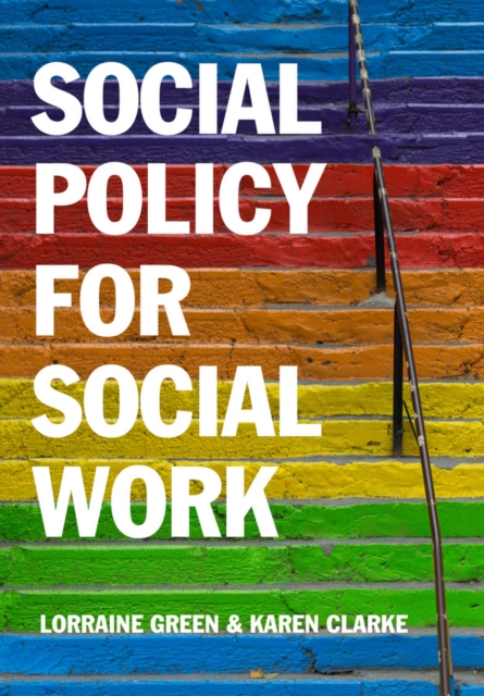 Social Policy for Social Work : Placing Social Work in its Wider Context, Paperback / softback Book