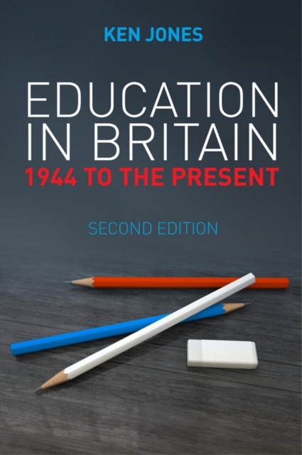 Education in Britain : 1944 to the Present, Paperback / softback Book