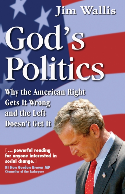 God's Politics : Why the American Right Gets It Wrong and the Left Doesn't Get It, Paperback / softback Book