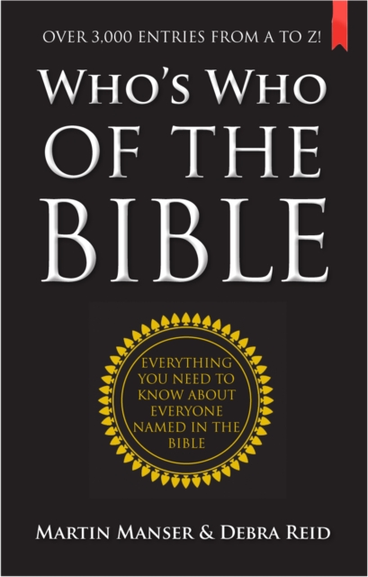 Who's Who of the Bible : Everything you need to know about everyone named in the Bible, Paperback / softback Book