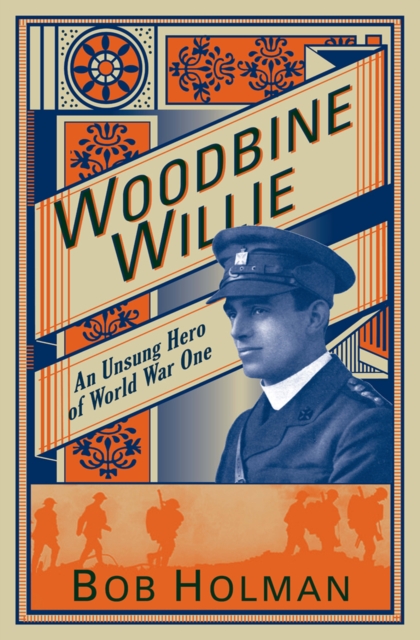 Woodbine Willie : An Unsung Hero of World War One, Paperback / softback Book