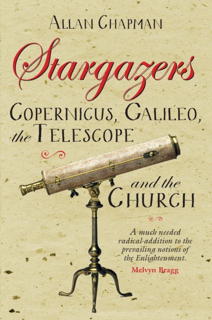 Stargazers : Copernicus, Galileo, the Telescope and the Church, Paperback / softback Book