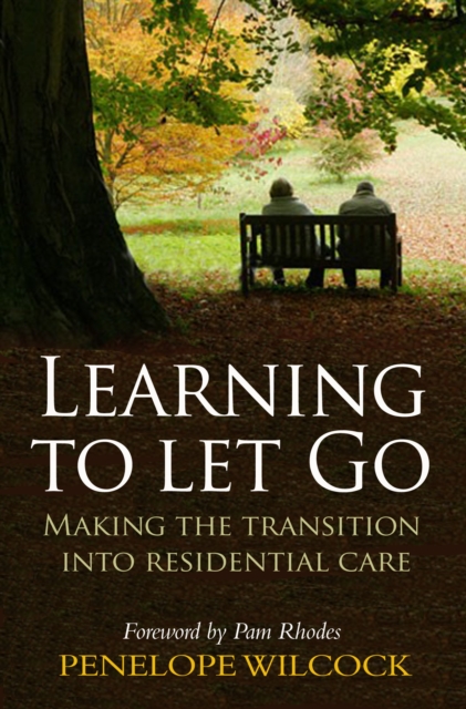 Learning to Let Go : The transition into residential care, EPUB eBook