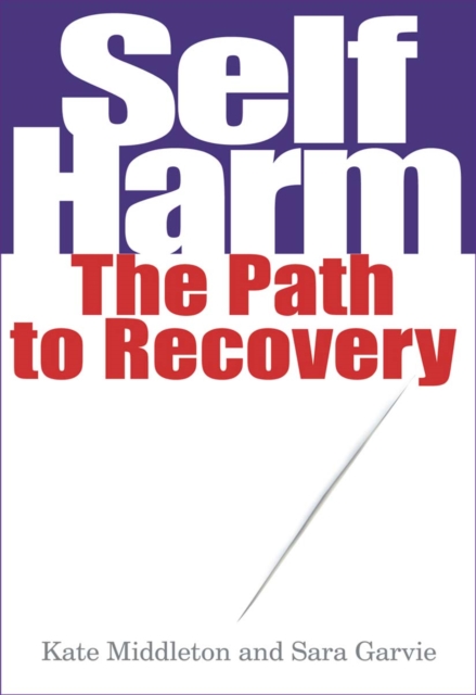Self Harm : The Path to Recovery, EPUB eBook