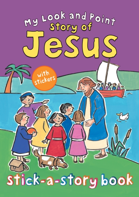 My Look and Point Story of Jesus Stick-a-Story Book, Paperback / softback Book