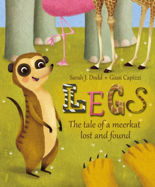 Legs : The tale of a meerkat lost and found, Paperback / softback Book