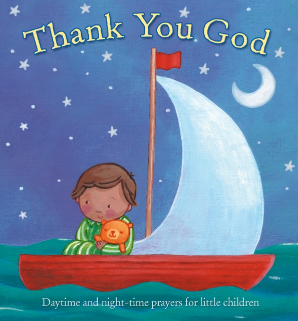 Thank You God : Daytime and Night-Time Prayers for Little Children, Hardback Book