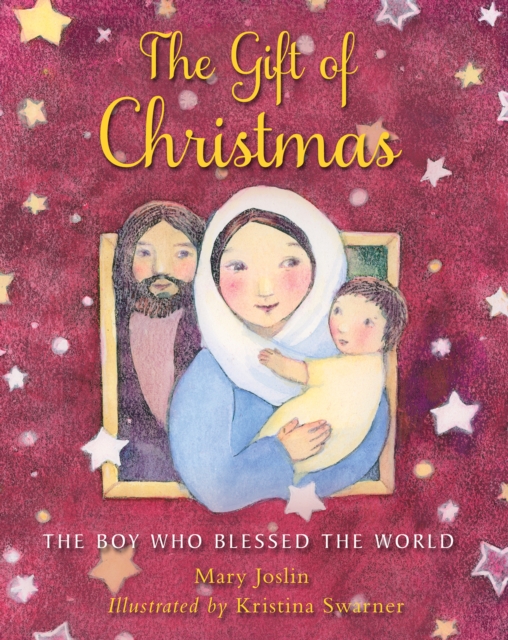 The Gift of Christmas : The boy who blessed the world, Paperback / softback Book