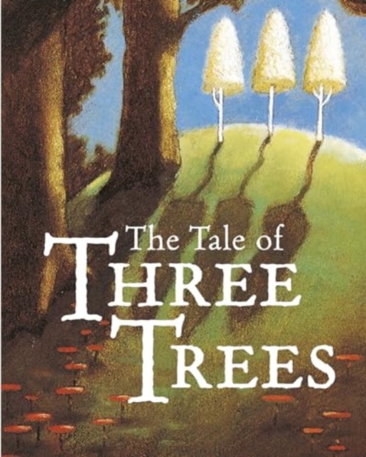 The Tale of Three Trees : A Traditional Folktale, Board book Book