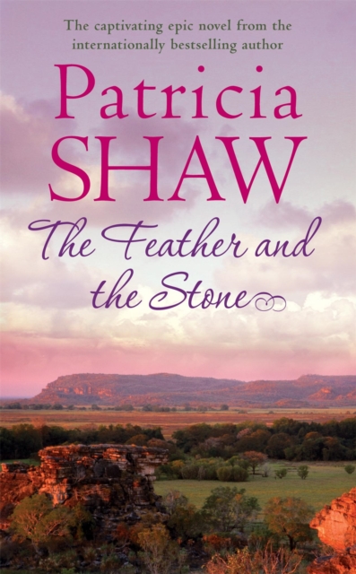 The Feather and the Stone : A stunning Australian saga of courage, endurance and acceptance, Paperback / softback Book