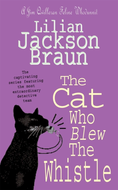 The Cat Who Blew the Whistle (The Cat Who… Mysteries, Book 17) : A delightfully cosy feline mystery for cat lovers everywhere, Paperback / softback Book