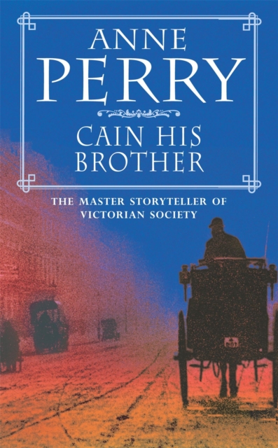 Cain His Brother (William Monk Mystery, Book 6) : An atmospheric and compelling Victorian mystery, Paperback / softback Book
