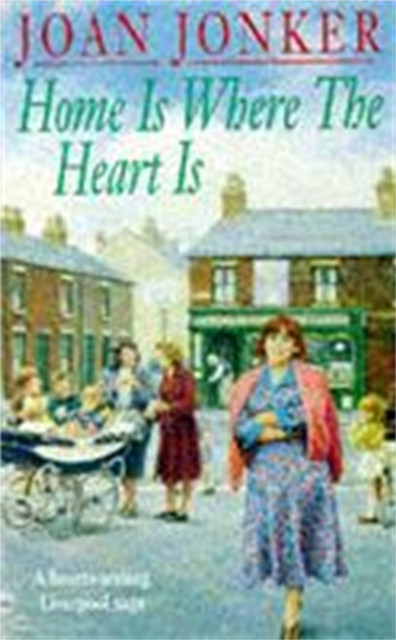 Home is Where the Heart Is : A touching saga of love, family and hope (Eileen Gillmoss series, Book 3), Paperback / softback Book