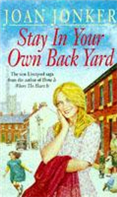 Stay in Your Own Back Yard : A touching saga of love, family and true friendship (Molly and Nellie series, Book 1), Paperback / softback Book