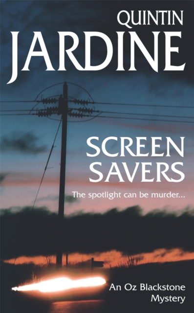 Screen Savers (Oz Blackstone series, Book 4) : An unputdownable mystery of kidnap and intrigue, Paperback / softback Book