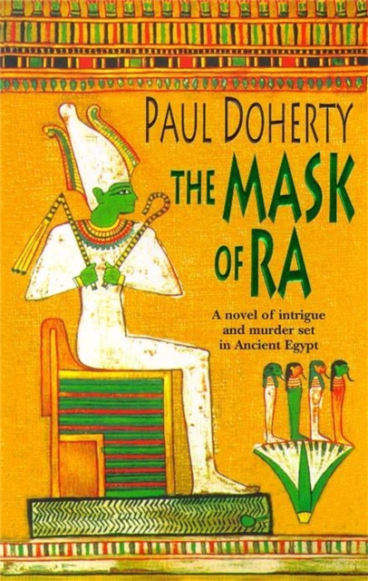 The Mask of Ra (Amerotke Mysteries, Book 1) : A novel of intrigue and murder set in Ancient Egypt, Paperback / softback Book