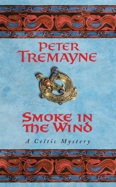 Smoke in the Wind (Sister Fidelma Mysteries Book 11) : A compelling Celtic mystery of treachery and murder, Paperback / softback Book