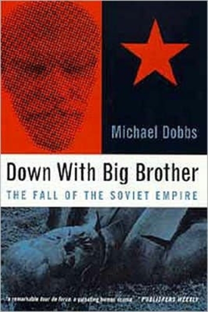 Down with Big Brother : Fall of the Soviet Empire, Hardback Book