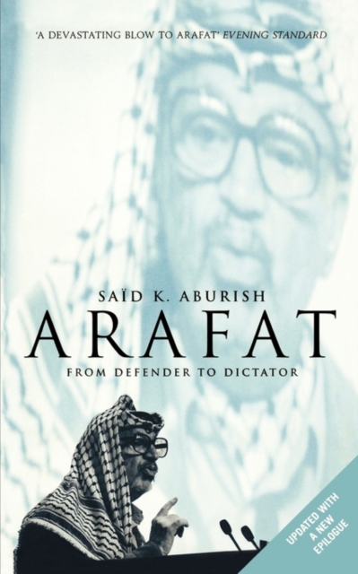 Arafat : From Defender to Dictator, Paperback Book