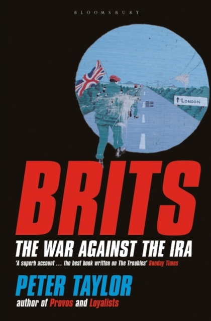 Brits : The War Against the IRA, Paperback / softback Book