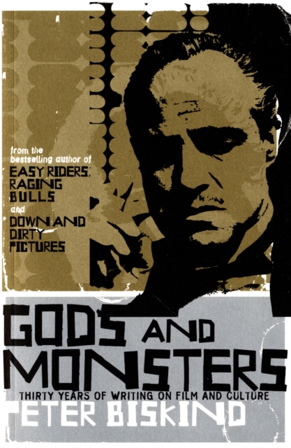 Gods and Monsters : Thirty Years of Writing on Film and Culture, Paperback / softback Book