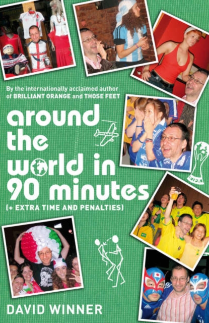 Around the World in 90 Minutes : (Plus Extra Time and Penalties), Paperback / softback Book