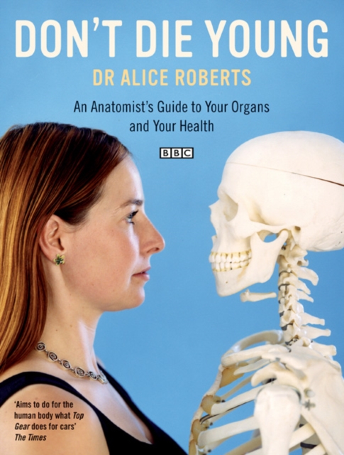 Dont Die Young an Anatomists Guide to Your Organs & Your Health, Paperback / softback Book