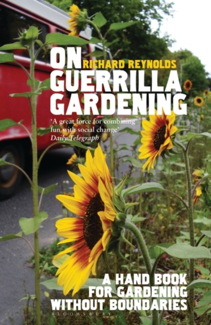 On Guerrilla Gardening : A Handbook for Gardening without Boundaries, Paperback / softback Book