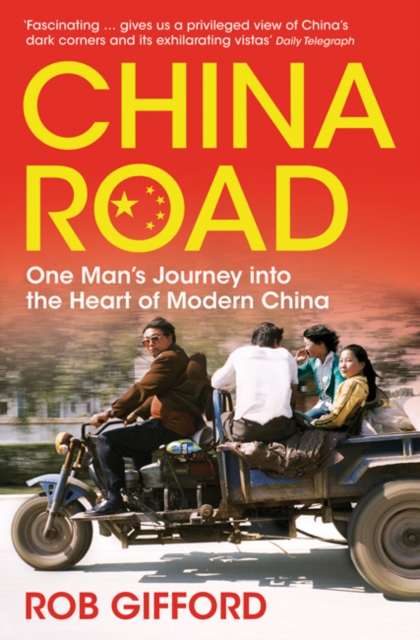 China Road : One Man's Journey into the Heart of Modern China, Paperback / softback Book