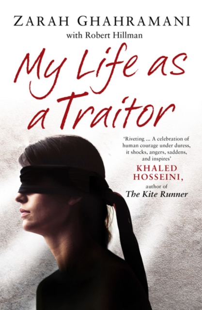My Life as a Traitor : A Story of Courage and Survival in Tehran's Brutal Evin Prison, Paperback / softback Book