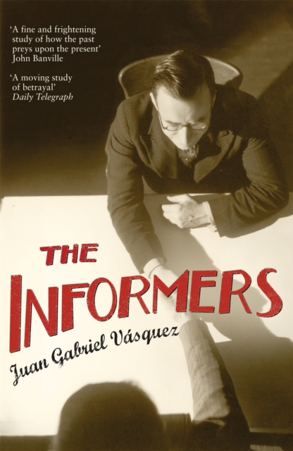 The Informers : Translated from the Spanish by Anne McLean, Paperback / softback Book