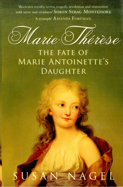 Marie-Therese : The Fate of Marie Antoinette's Daughter, Paperback / softback Book