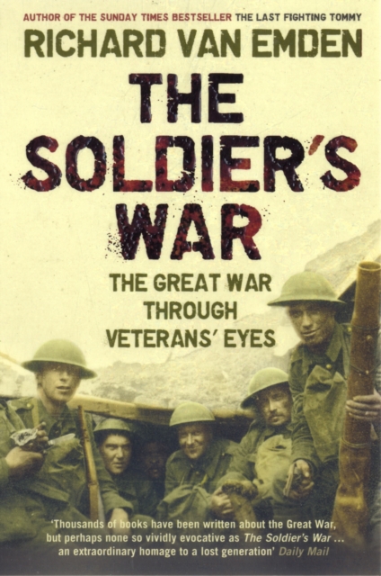 The Soldier's War : The Great War Through Veterans' Eyes, Paperback / softback Book
