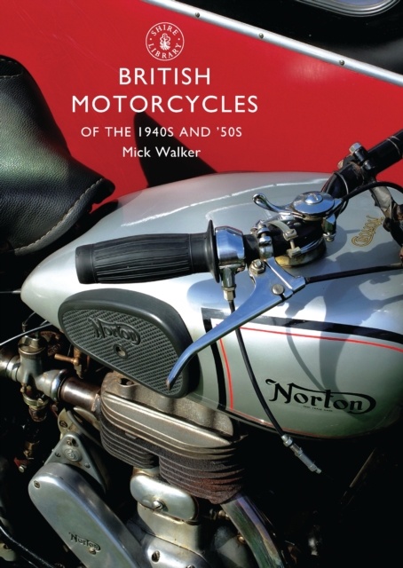 British Motorcycles of the 1940s and 50s, Paperback / softback Book
