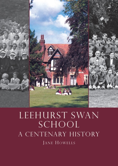 Leehurst Swan School : A Centenary History, Paperback / softback Book