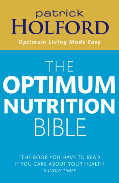 The Optimum Nutrition Bible : The Book You Have To Read If Your Care About Your Health, EPUB eBook