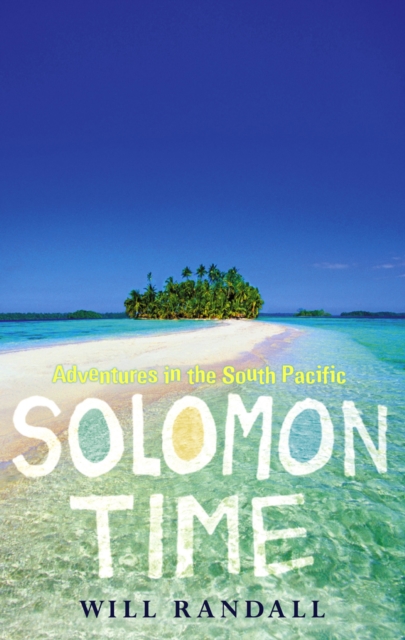 Solomon Time : Adventures in the South Pacific, EPUB eBook