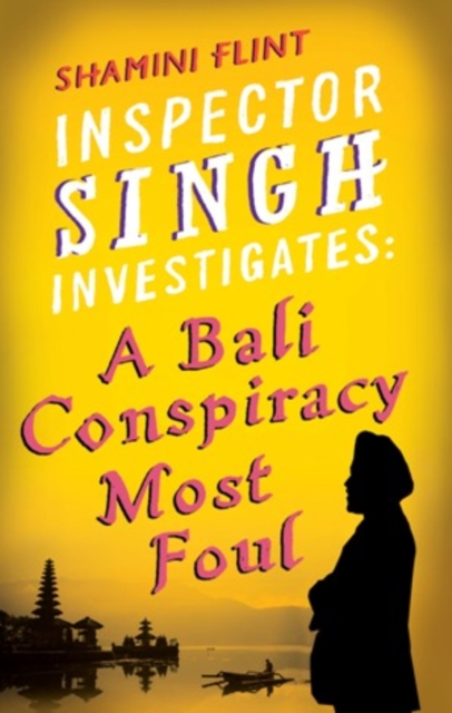 Inspector Singh Investigates: A Bali Conspiracy Most Foul : Number 2 in series, EPUB eBook