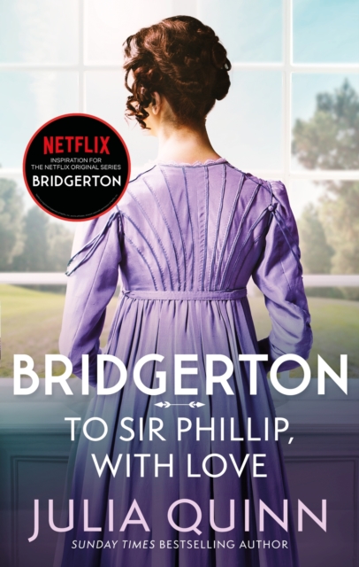 Bridgerton: To Sir Phillip, With Love (Bridgertons Book 5) : Inspiration for the Netflix Original Series Bridgerton: Eloise's story, EPUB eBook