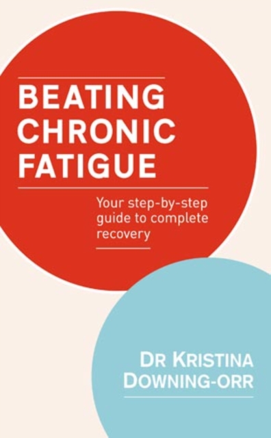 Beating Chronic Fatigue : Your step-by-step guide to complete recovery, EPUB eBook