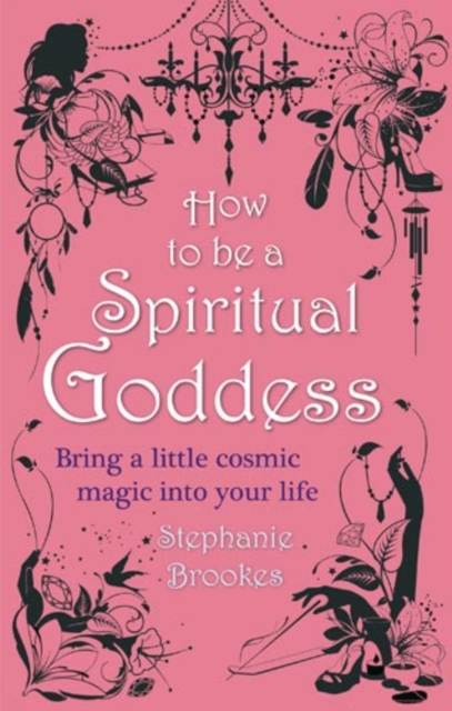 How to Be a Spiritual Goddess : Bring a little cosmic magic into your life, EPUB eBook