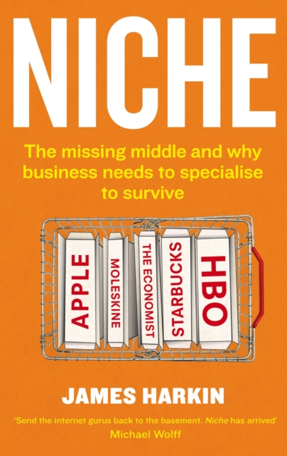 Niche : The missing middle and why business needs to specialise to survive, EPUB eBook