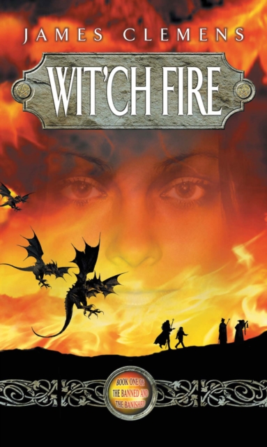 Wit'ch Fire : The Banned and the Banished Book One, EPUB eBook