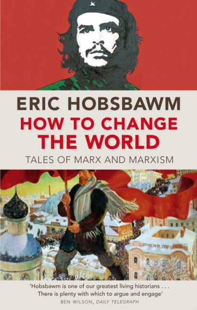 How To Change The World : Tales of Marx and Marxism, EPUB eBook