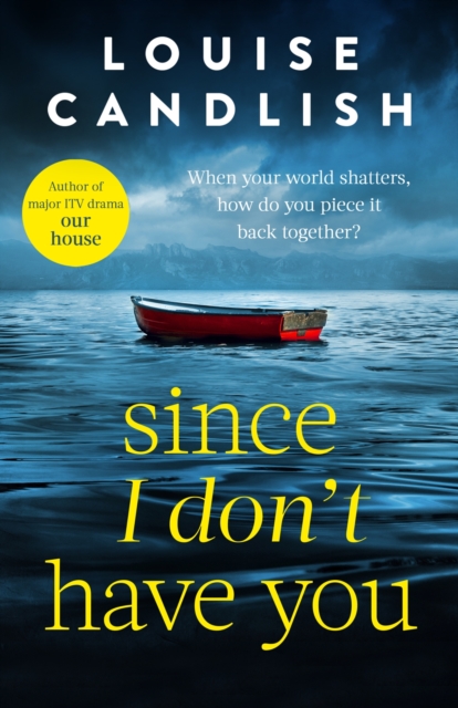 Since I Don't Have You : The gripping, emotional novel from the Sunday Times bestselling author of Our House, EPUB eBook