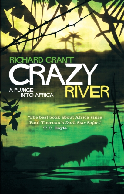 Crazy River : A Plunge into Africa, EPUB eBook