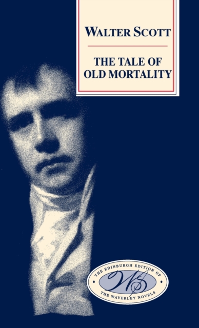 The Tale of Old Mortality, Hardback Book