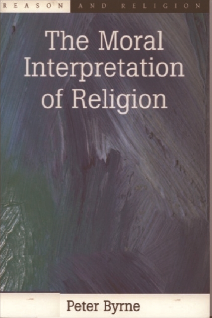 The Moral Interpretation of Religion, Paperback / softback Book